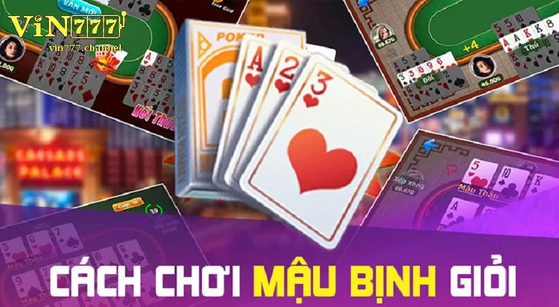 Chiến Thuật Chơi Mậu Binh Hiệu Quả Từ Các Game Thủ