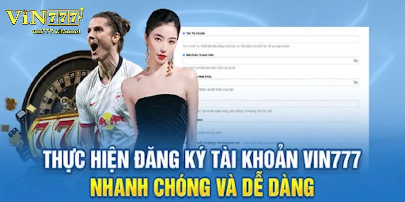 Hướng dẫn chi tiết cách đăng ký Vin777 thành công 100%