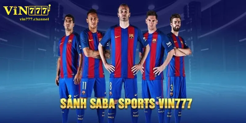 Hướng dẫn cách tham gia Saba Sports qua cổng Vin777