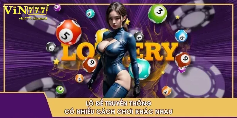 Lợi Ích Khi Chơi Lô đề truyền thống Trên Vin777