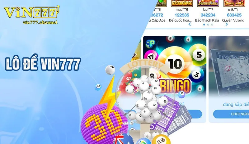 Vì Sao Lô Đề Vin777 Lại Hấp Dẫn Đến Vậy?